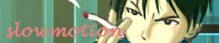 slowmotion
